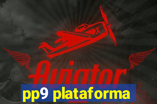 pp9 plataforma